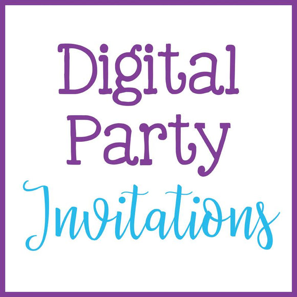 Birthday Party Invitations - Digital