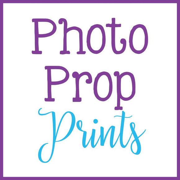 Photo Prop Prints