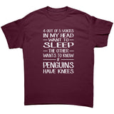 4 out of 5 Voices in my head want to sleep, the other wants to know if penguins have knees! Unisex T-Shirt