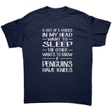 4 out of 5 Voices in my head want to sleep, the other wants to know if penguins have knees! Unisex T-Shirt