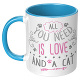 All You Need is Love and a Cat 11 oz White Coffee Mug