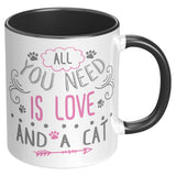 All You Need is Love and a Cat 11 oz White Coffee Mug