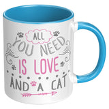 All You Need is Love and a Cat 11 oz White Coffee Mug