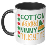 Cotton Headed Ninny Muggins 11oz Coffee Mug, Plain or Color Accent