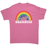 DON'T SAY DESANTIS Unisex T-Shirt