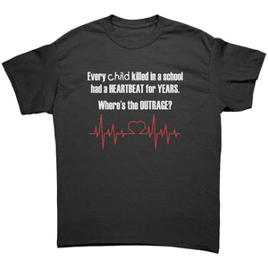 EVERY CHILD Killed in a School had a Heartbeat for YEARS Unisex T-Shirt