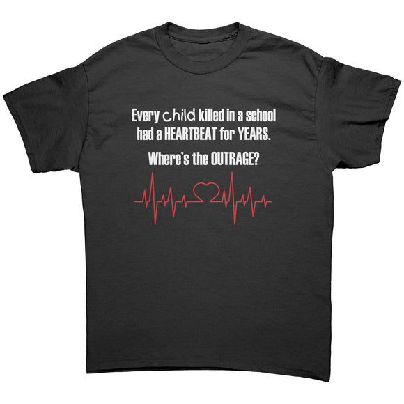 EVERY CHILD Killed in a School had a Heartbeat for YEARS Unisex T-Shirt
