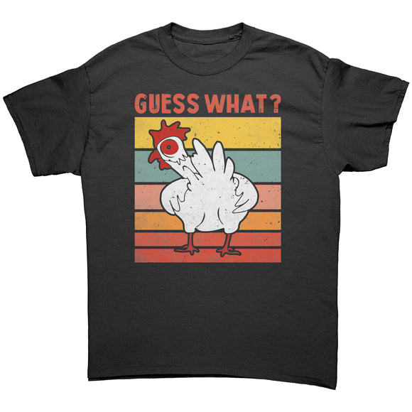 GUESS WHAT? CHICKEN BUTT! Unisex T-Shirt