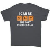 I Can Be SCARY but Only PERIODICALLY Halloween T-Shirt