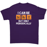 I Can Be SCARY but Only PERIODICALLY Halloween T-Shirt