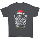 I Don't Do Matching Christmas Outfits Unisex T-Shirt