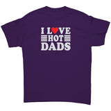 I LOVE HOT DADS Unisex T-Shirt I Heart Hot Dads