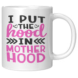 I put the Hood in Motherhood Coffee Mug 11oz Mug for Mom