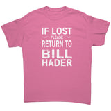 If Lost Please Return to Bill Hader Unisex T-Shirt