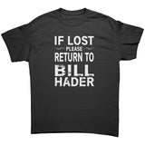 If Lost Please Return to Bill Hader Unisex T-Shirt