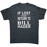 If Lost Please Return to Bill Hader Unisex T-Shirt