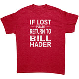 If Lost Please Return to Bill Hader Unisex T-Shirt