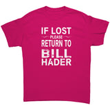If Lost Please Return to Bill Hader Unisex T-Shirt