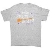 If the Broom Fits, Ride It Halloween Unisex T-Shirt