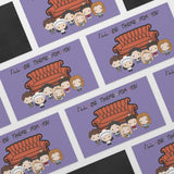 I'll Be There for You Vinyl Magnet 2 Sizes