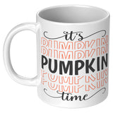 It's Pumpkin Time 11oz White Ceramic COFFEE MUG
