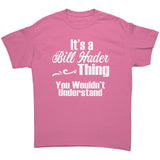 It's a BILL HADER Thing, You Wouldn't Understand T-Shirt