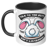 Talk to the Butt Cute Bunny 11oz Color Accent Coffee Mug
