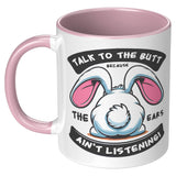 Talk to the Butt Cute Bunny 11oz Color Accent Coffee Mug