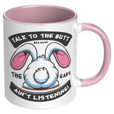 Talk to the Butt Cute Bunny 11oz Color Accent Coffee Mug