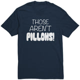 Those Aren't PILLOWS! District Brand Unisex T-Shirt