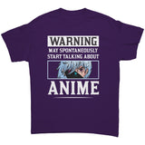 Warning I May Spontaneously Start Talking About Anime Unisex T-Shirt