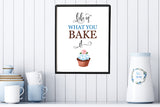 LIFE IS WHAT YOU BAKE IT Design Print Wall Decor, Instant Download