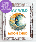 Stay Wild Moon Child Wall Decor Instant Download 8x10 Print