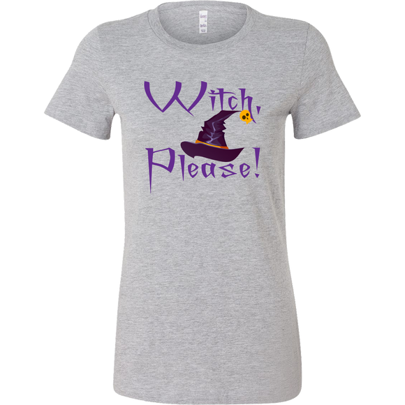 Witch, Please! Women's Halloween T-Shirt - J & S Graphics