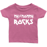 My Mommy Rocks Baby Onesies and Infant T-Shirts - J & S Graphics