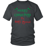 MERRY CHRISTMAS! YA FILTHY ANIMAL! Unisex T-Shirt - J & S Graphics