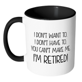 I'M RETIRED! Color Accent Coffee Mug - J & S Graphics