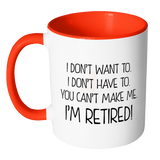 I'M RETIRED! Color Accent Coffee Mug - J & S Graphics