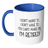 I'M RETIRED! Color Accent Coffee Mug - J & S Graphics