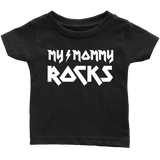 My Mommy Rocks Baby Onesies and Infant T-Shirts - J & S Graphics
