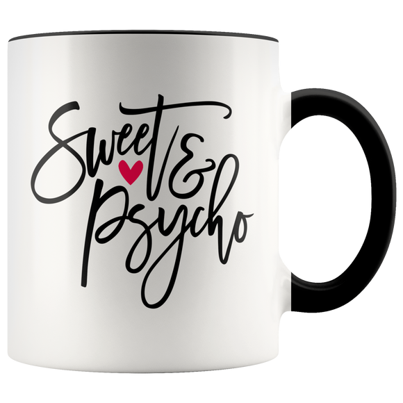 SWEET & PSYCHO 11oz Color Accent White Coffee Mug - J & S Graphics