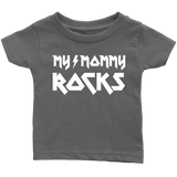 My Mommy Rocks Baby Onesies and Infant T-Shirts - J & S Graphics