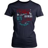 BABY IT'S FREAKING COLD OUTSIDE Women's T-Shirt - J & S Graphics