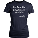 #momlife Literally Living on Dry Shampoo and Caffeine MOM LIFE Women's T-shirt - J & S Graphics