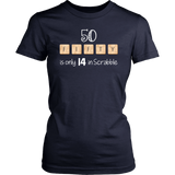 50 FIFTY is Only 14 in Scrabble Women's T-Shirt - J & S Graphics