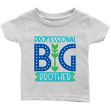 PROFESSIONAL BIG BROTHER Infant T-Shirt - J & S Graphics