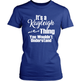 It's a KAYLEIGH Thing Women's T-Shirt You Wouldn't Understand - J & S Graphics