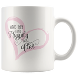 And They Lived Happily Ever After 11oz or 15oz COFFEE MUG