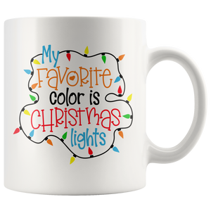 MY FAVORITE COLOR IS CHRISTMAS LIGHTS 11oz Coffee Mug - J & S Graphics