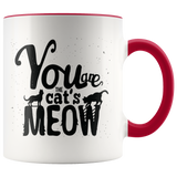 YOU ARE THE CAT'S MEOW 11oz Color Accent COFFEE MUG - J & S Graphics